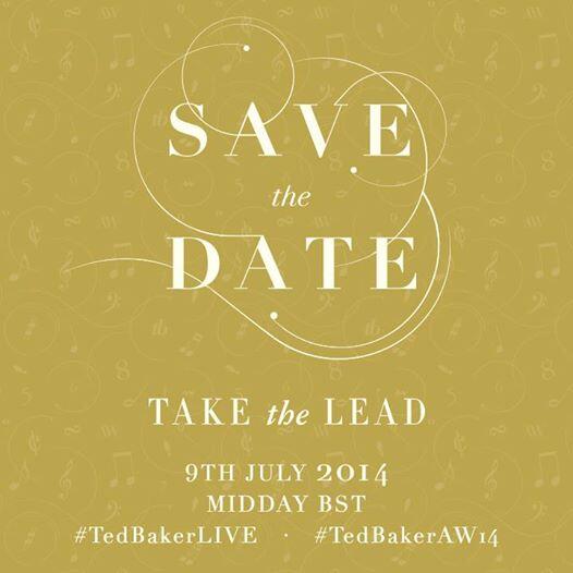 Save the Date : Ted Baker AW14 Collection Reveal